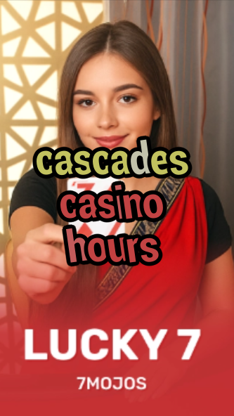 cascades casino hours-w4cy2mdjlx2bf.com