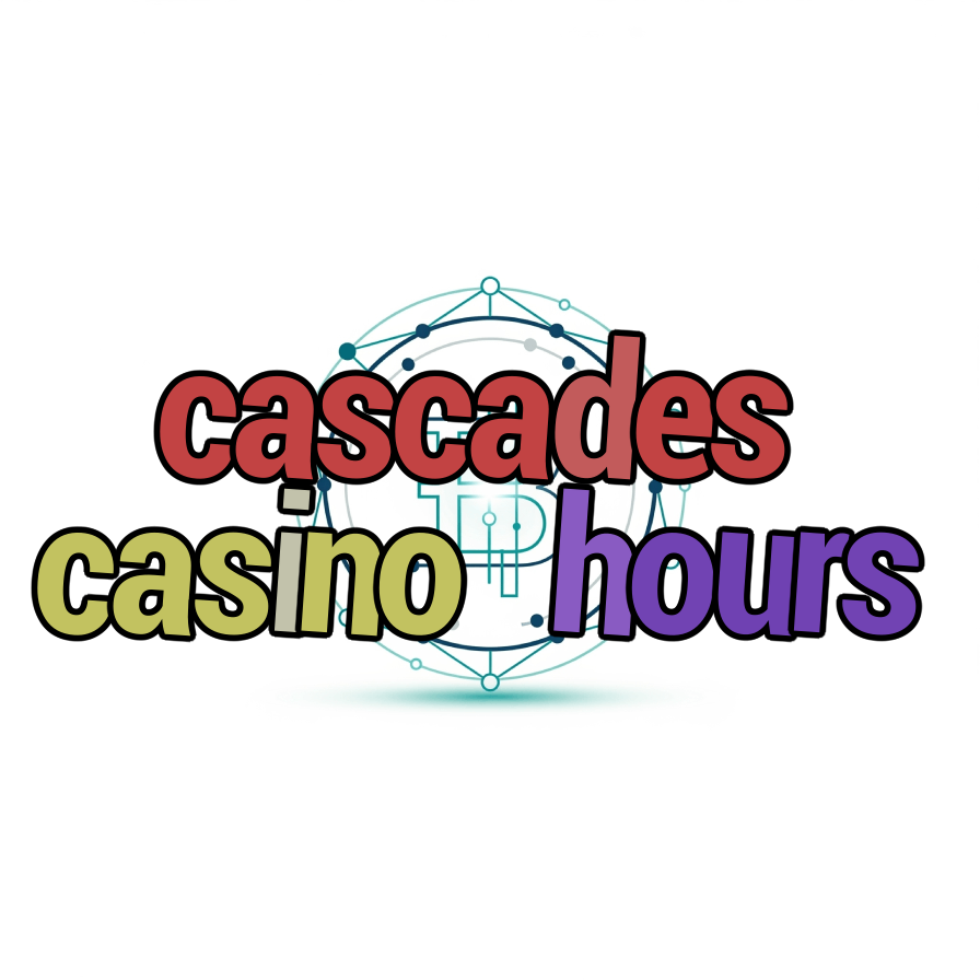 cascades casino hours